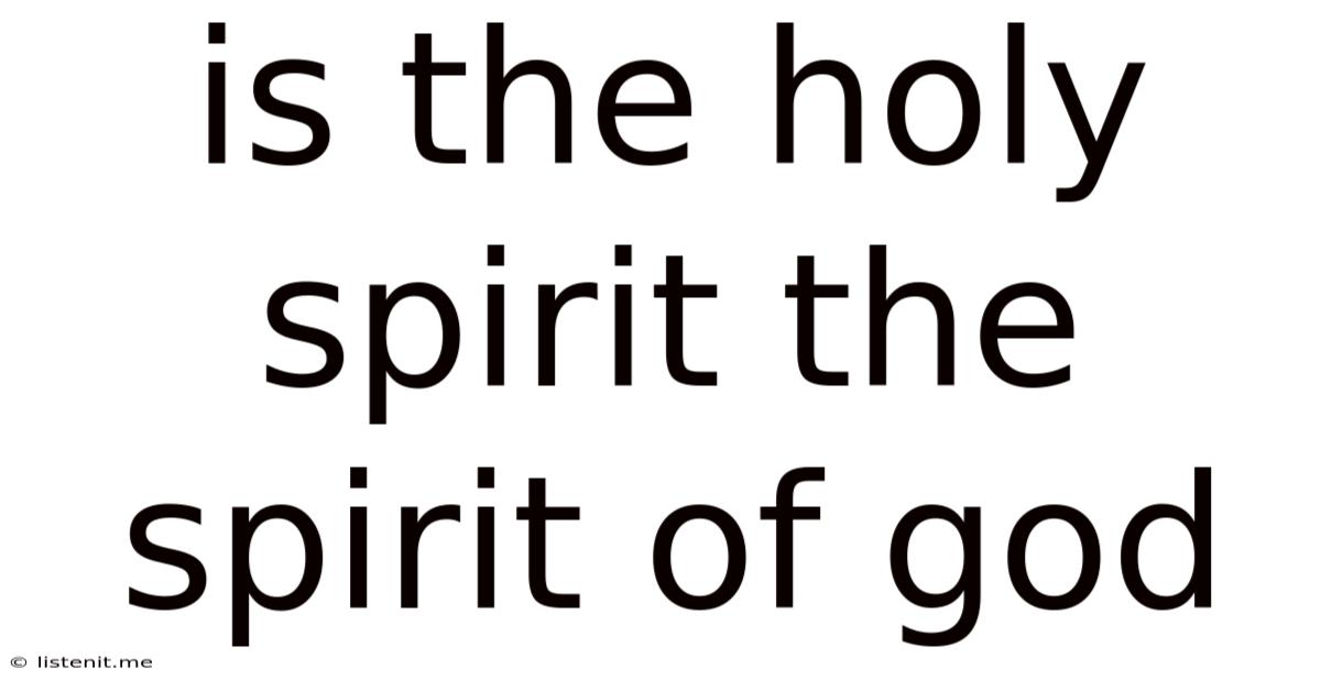 Is The Holy Spirit The Spirit Of God