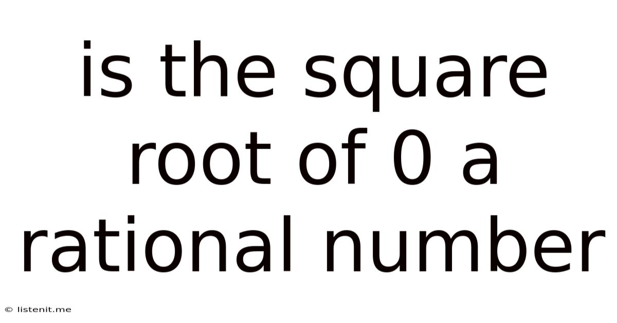 Is The Square Root Of 0 A Rational Number