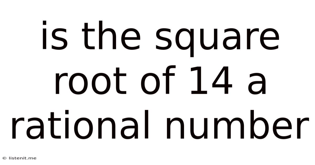 Is The Square Root Of 14 A Rational Number