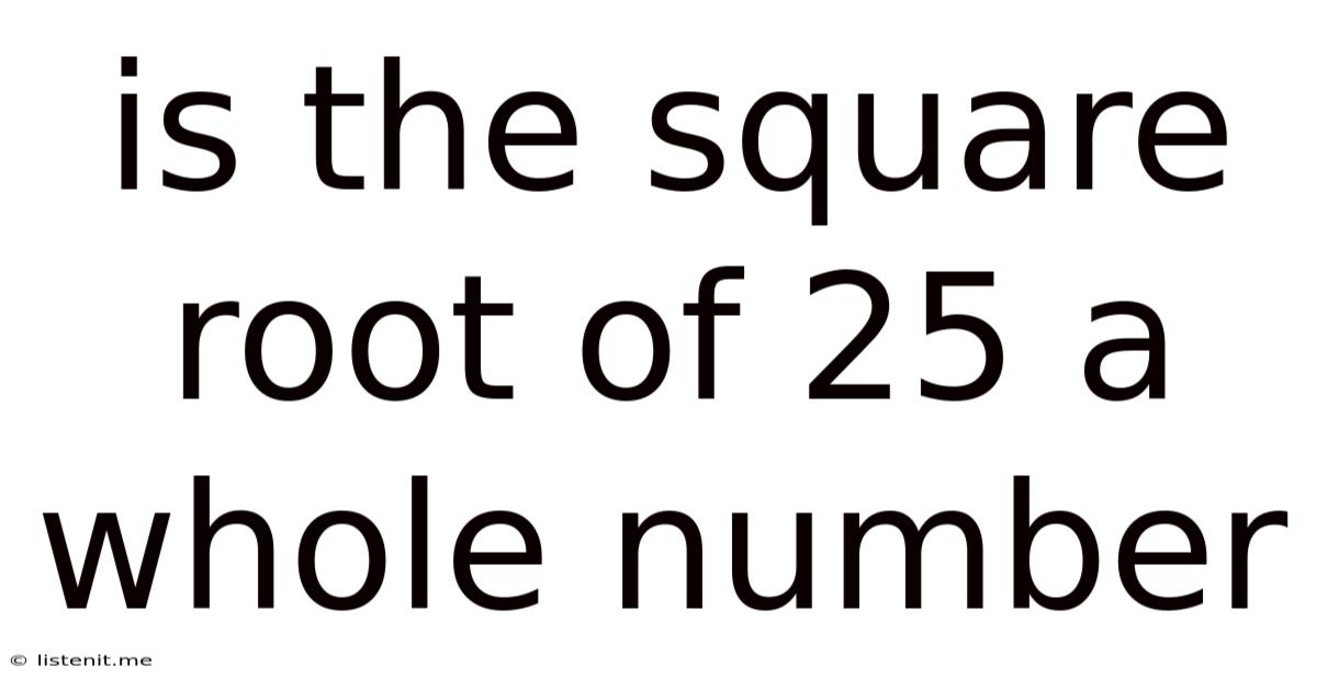 Is The Square Root Of 25 A Whole Number
