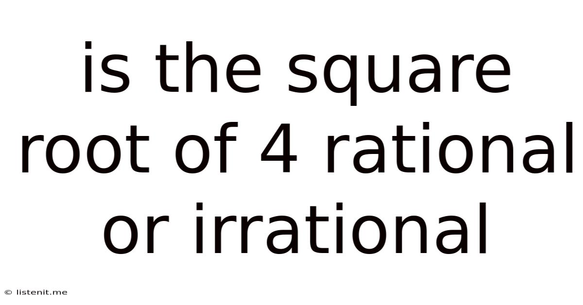 Is The Square Root Of 4 Rational Or Irrational