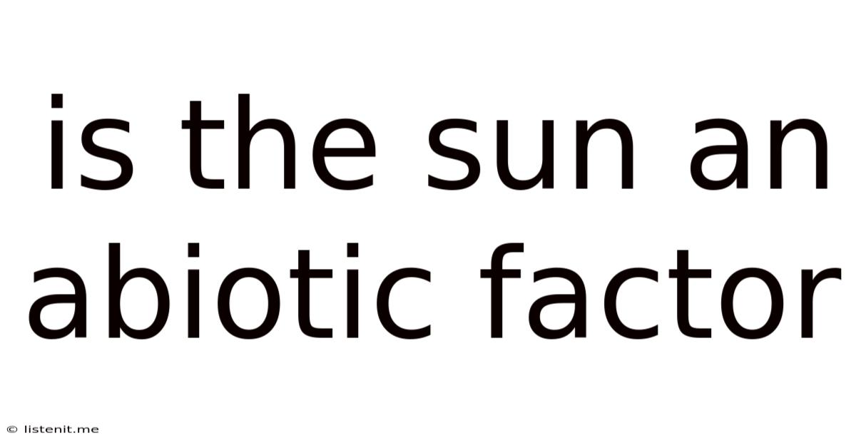 Is The Sun An Abiotic Factor
