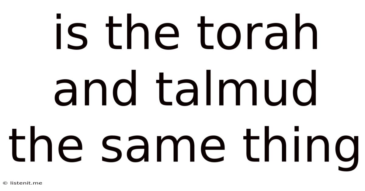 Is The Torah And Talmud The Same Thing