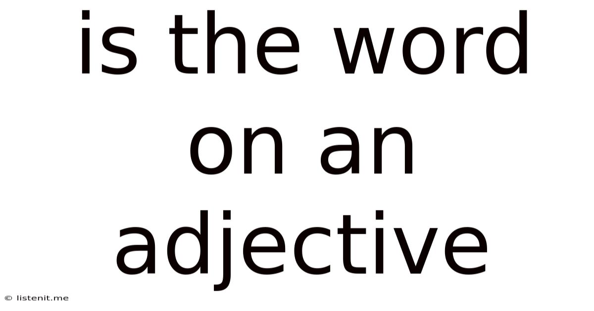 Is The Word On An Adjective