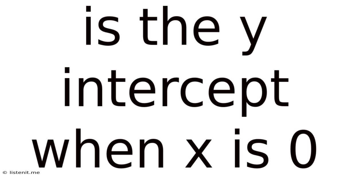 Is The Y Intercept When X Is 0