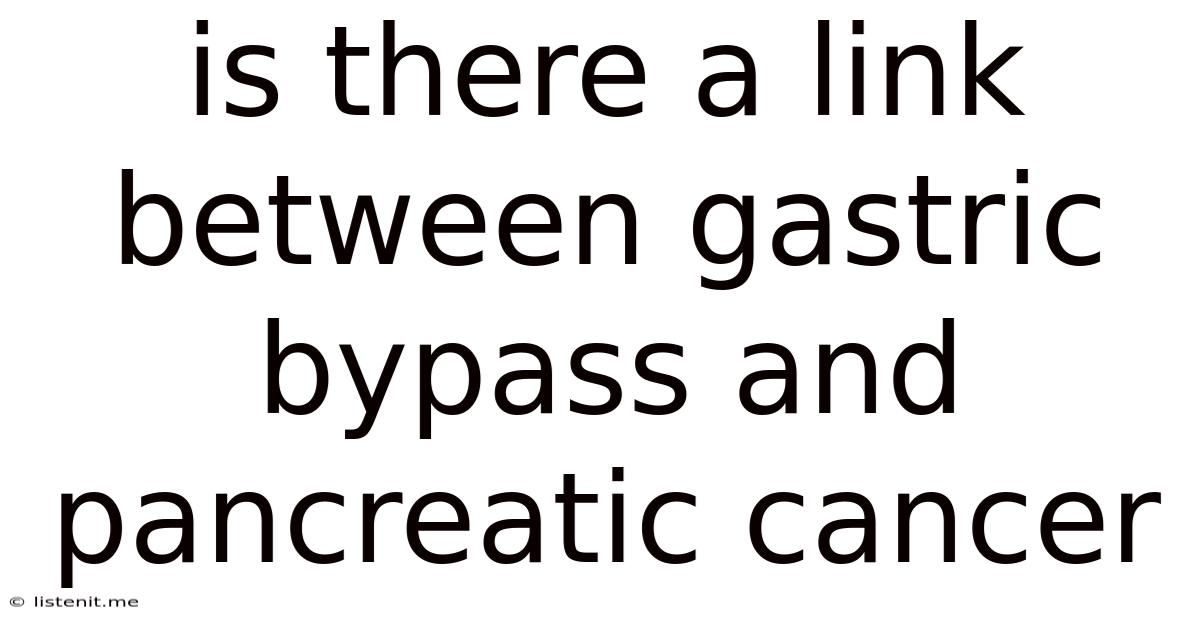 Is There A Link Between Gastric Bypass And Pancreatic Cancer