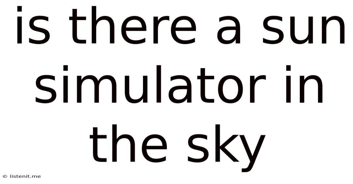 Is There A Sun Simulator In The Sky