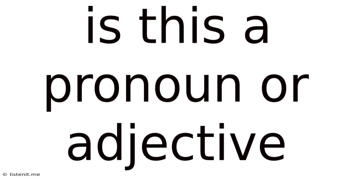 Is This A Pronoun Or Adjective