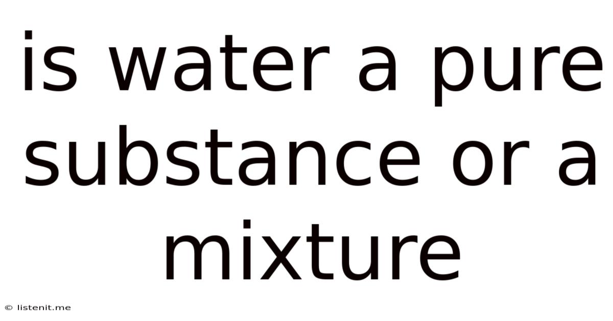Is Water A Pure Substance Or A Mixture