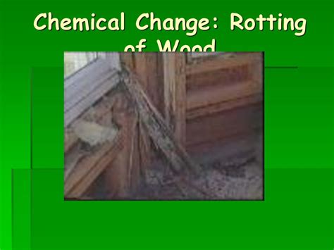 Is Wood Rotting A Chemical Change