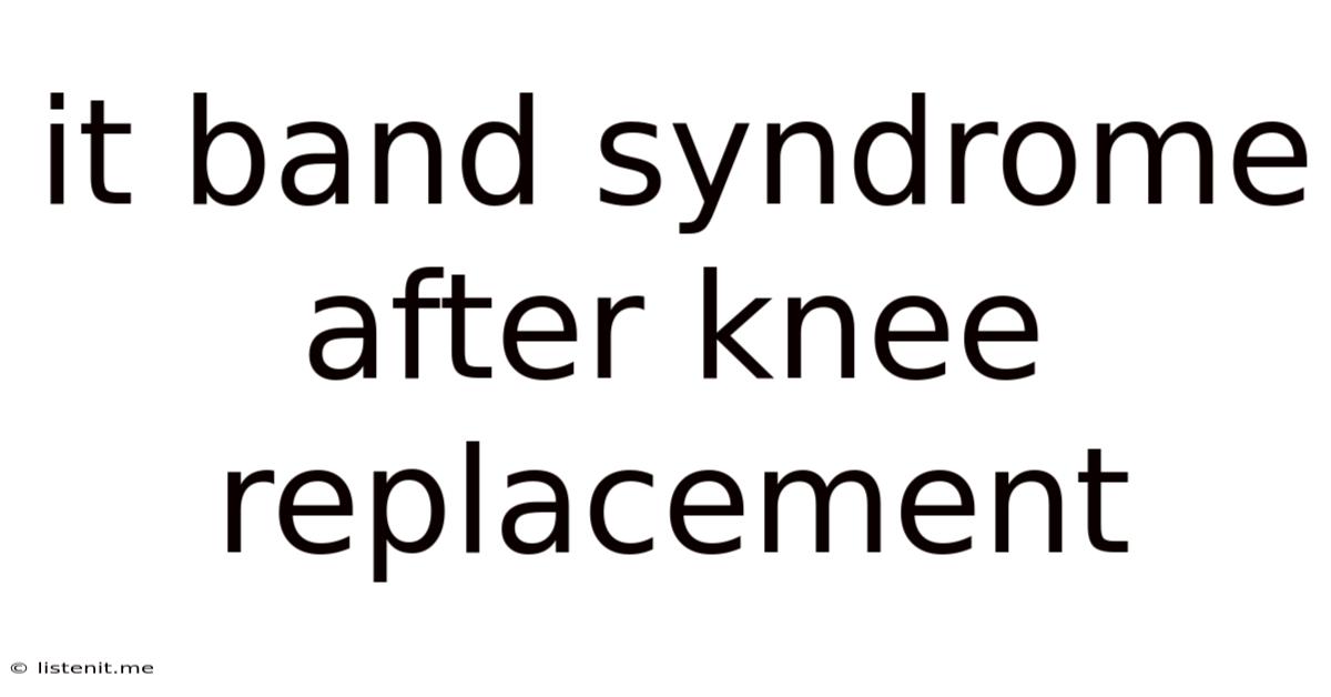 It Band Syndrome After Knee Replacement