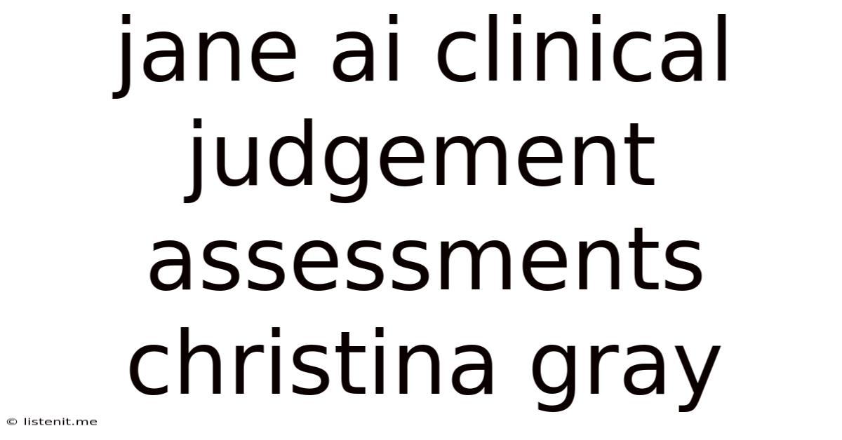 Jane Ai Clinical Judgement Assessments Christina Gray