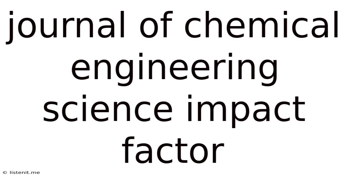 Journal Of Chemical Engineering Science Impact Factor