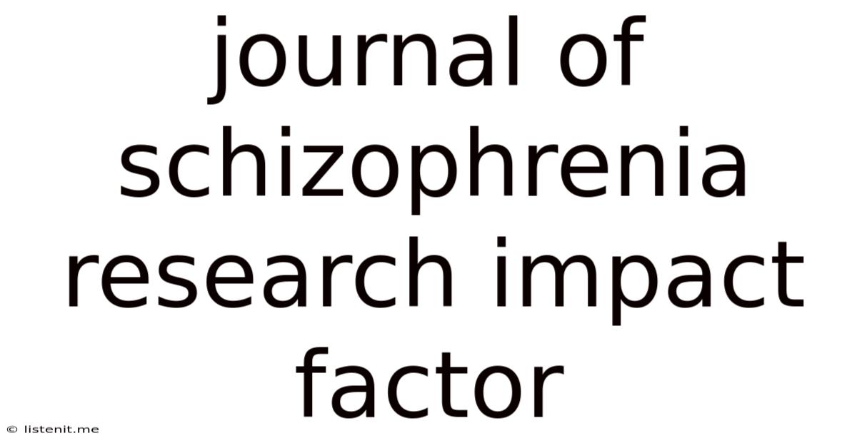 Journal Of Schizophrenia Research Impact Factor
