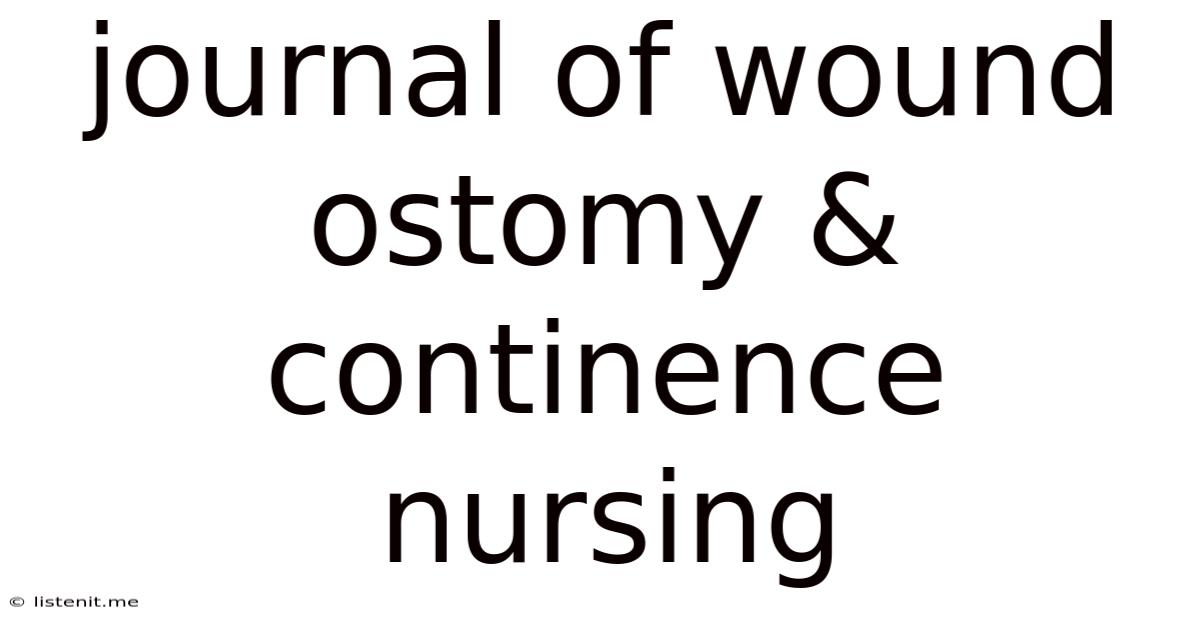 Journal Of Wound Ostomy & Continence Nursing