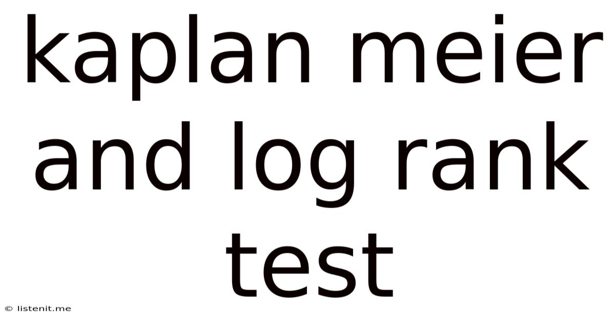 Kaplan Meier And Log Rank Test