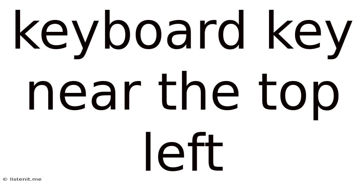 Keyboard Key Near The Top Left