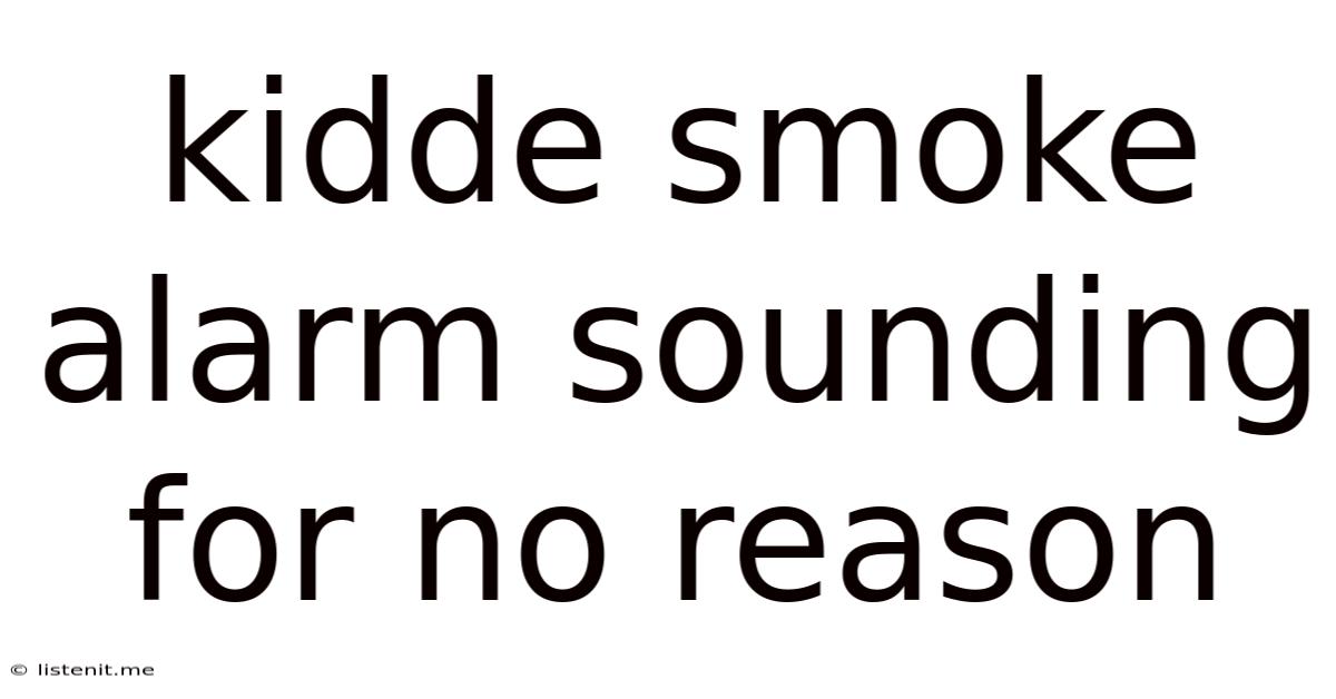 Kidde Smoke Alarm Sounding For No Reason