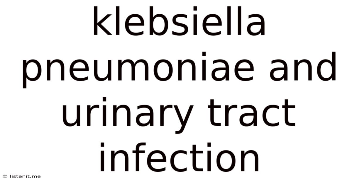 Klebsiella Pneumoniae And Urinary Tract Infection