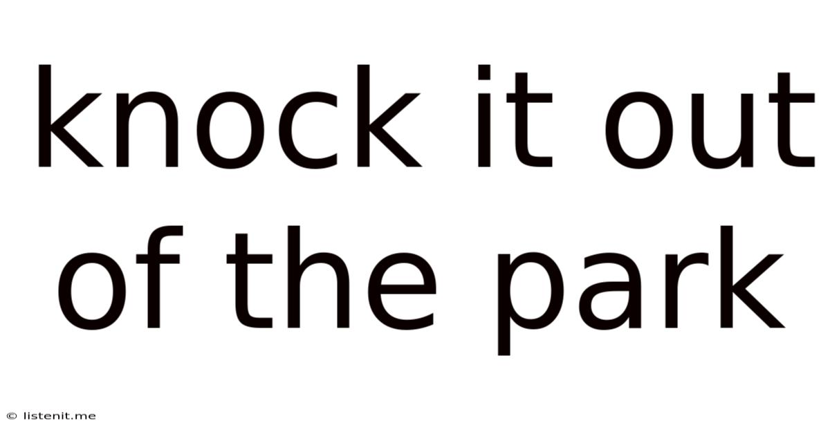 Knock It Out Of The Park