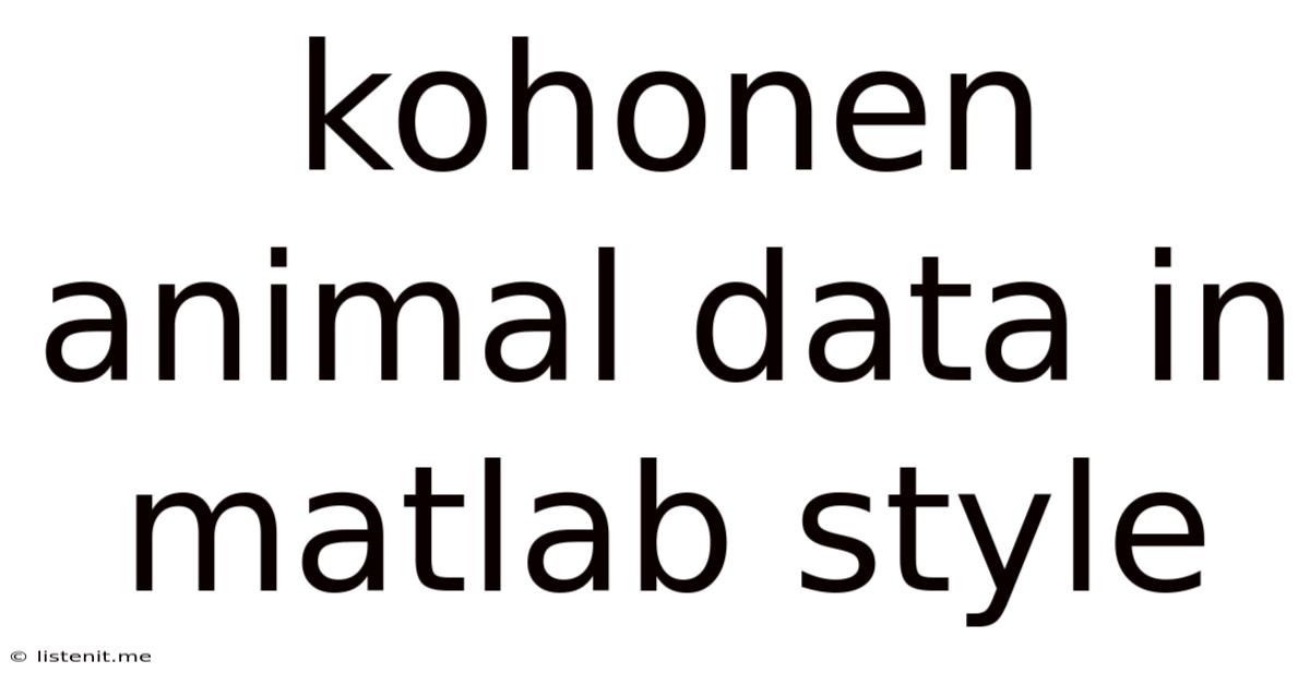 Kohonen Animal Data In Matlab Style