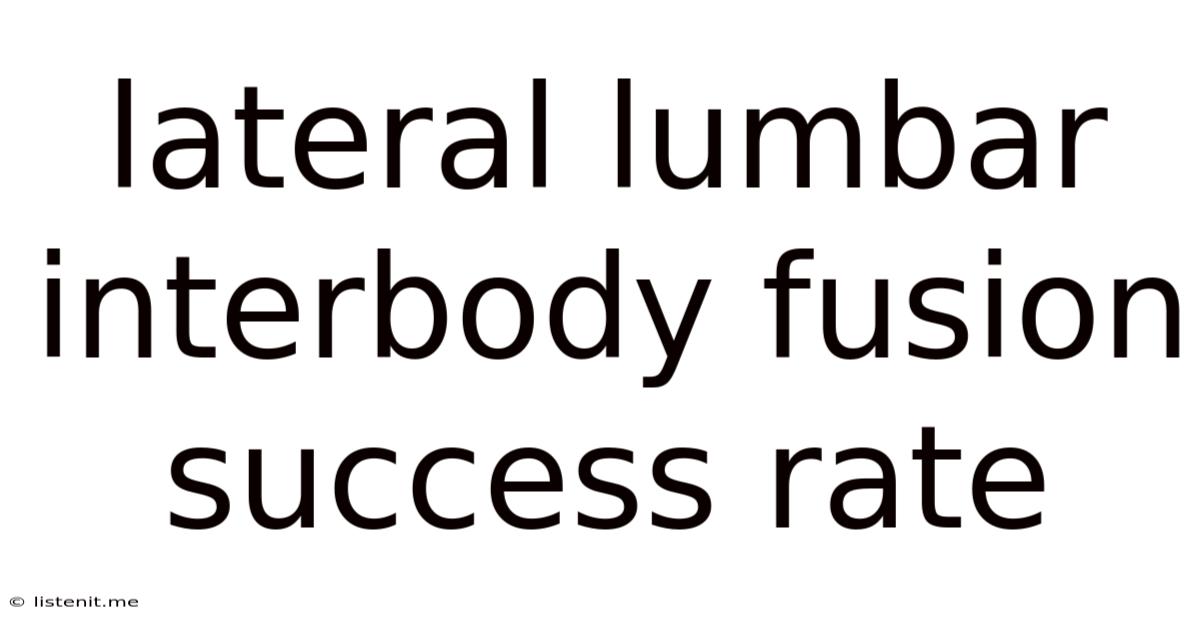 Lateral Lumbar Interbody Fusion Success Rate