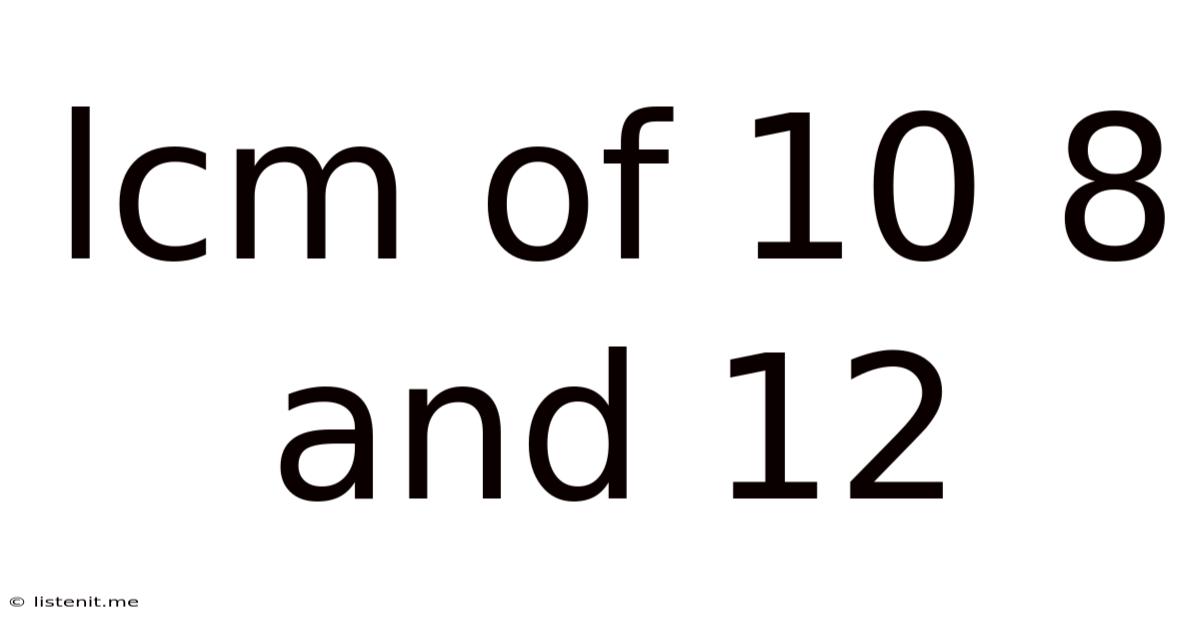 Lcm Of 10 8 And 12