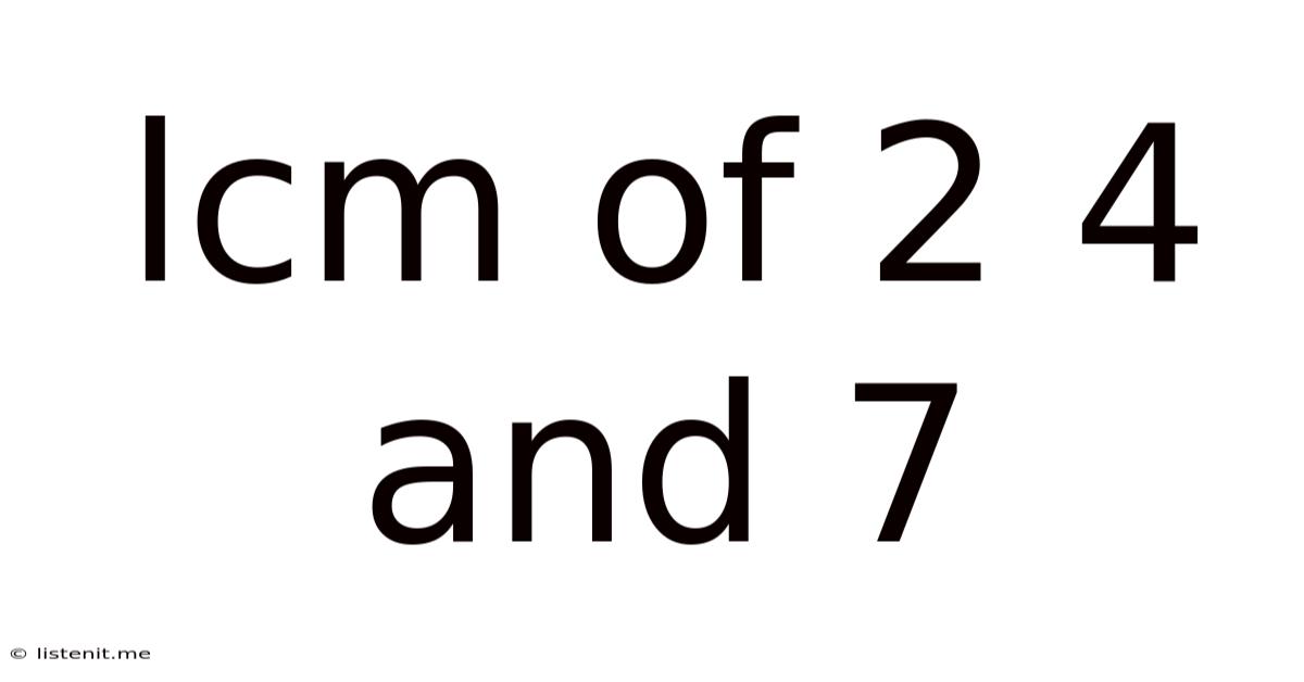 Lcm Of 2 4 And 7