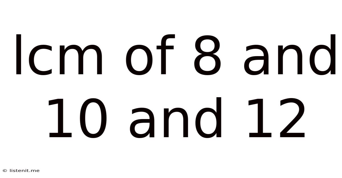 Lcm Of 8 And 10 And 12