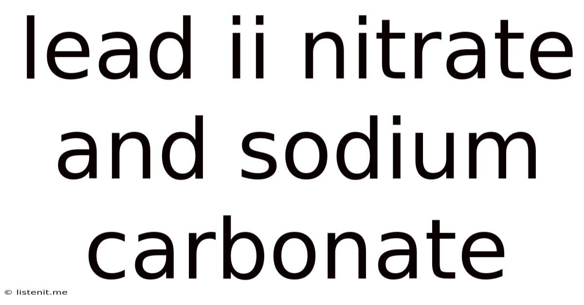 Lead Ii Nitrate And Sodium Carbonate