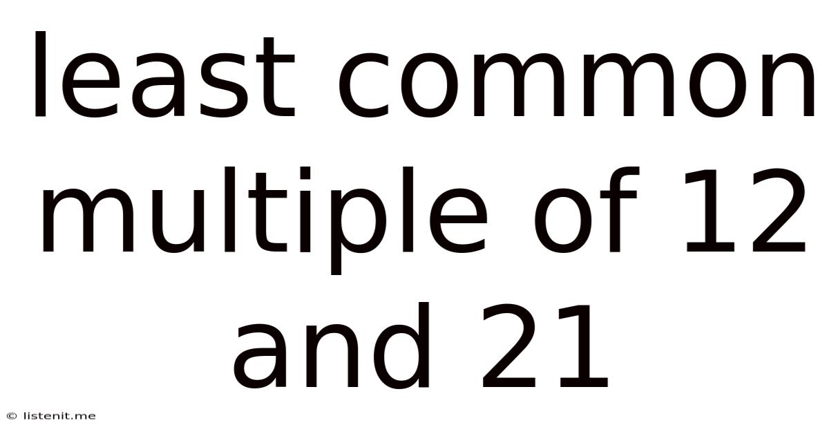 Least Common Multiple Of 12 And 21