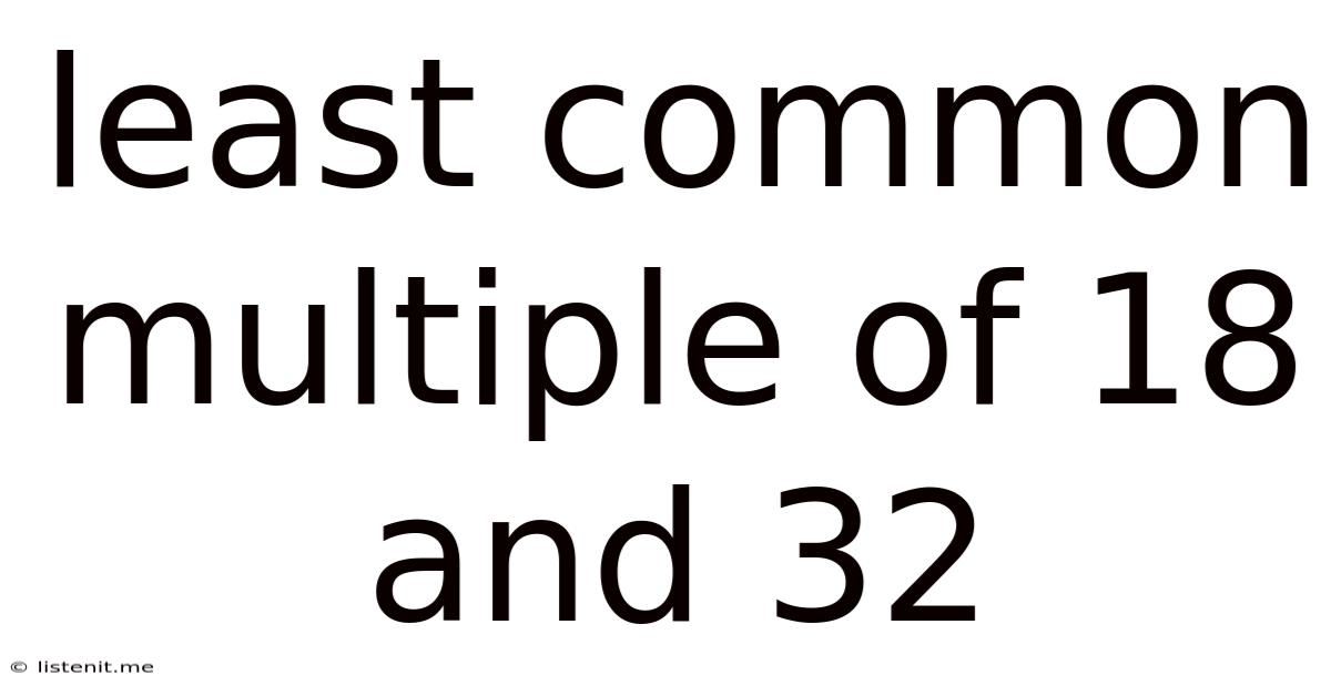 Least Common Multiple Of 18 And 32