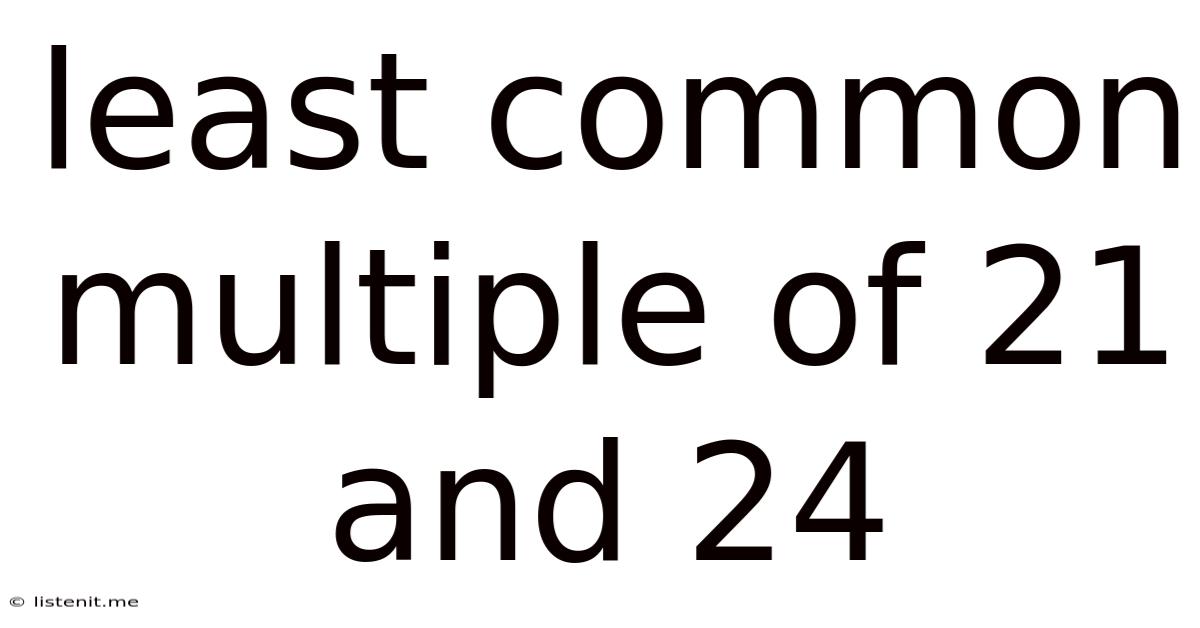 Least Common Multiple Of 21 And 24