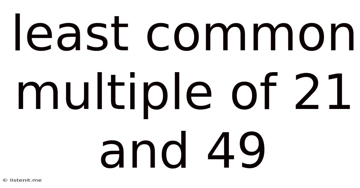Least Common Multiple Of 21 And 49