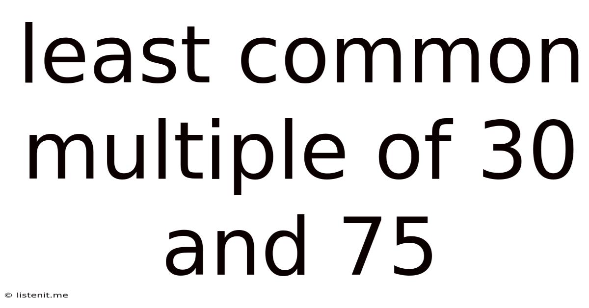 Least Common Multiple Of 30 And 75