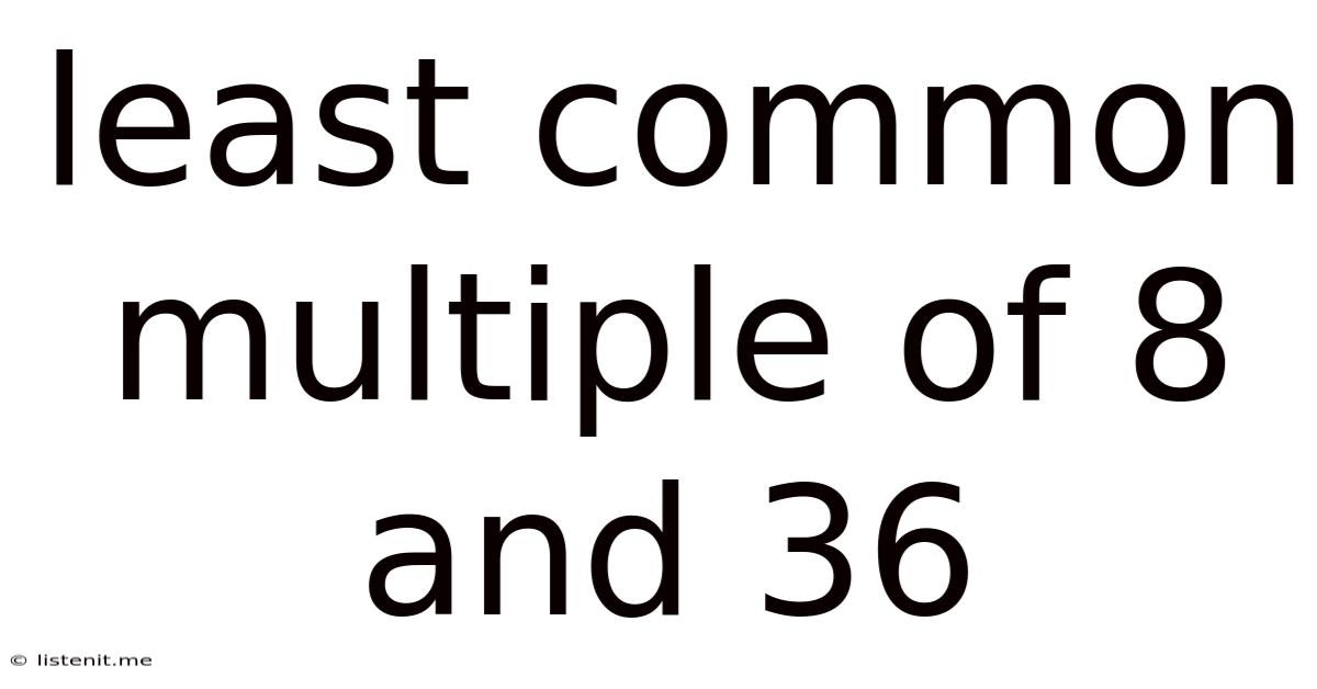 Least Common Multiple Of 8 And 36