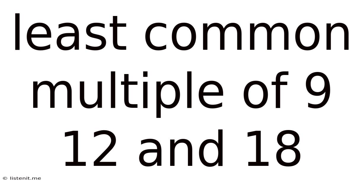 Least Common Multiple Of 9 12 And 18