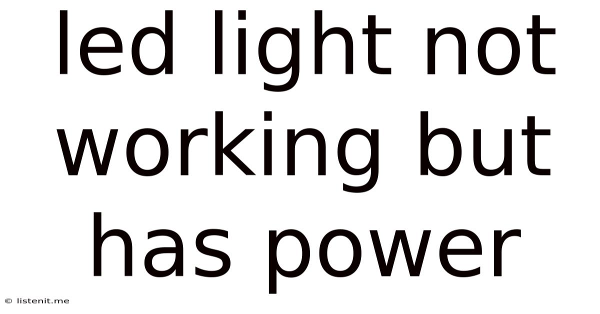 Led Light Not Working But Has Power