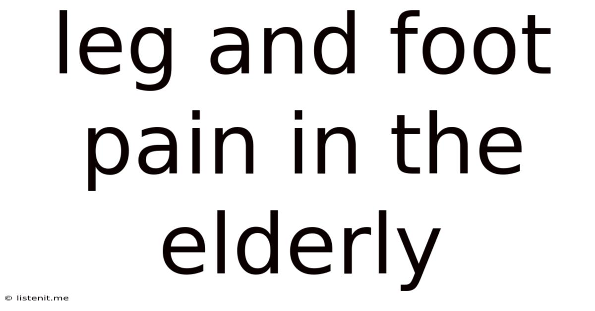 Leg And Foot Pain In The Elderly