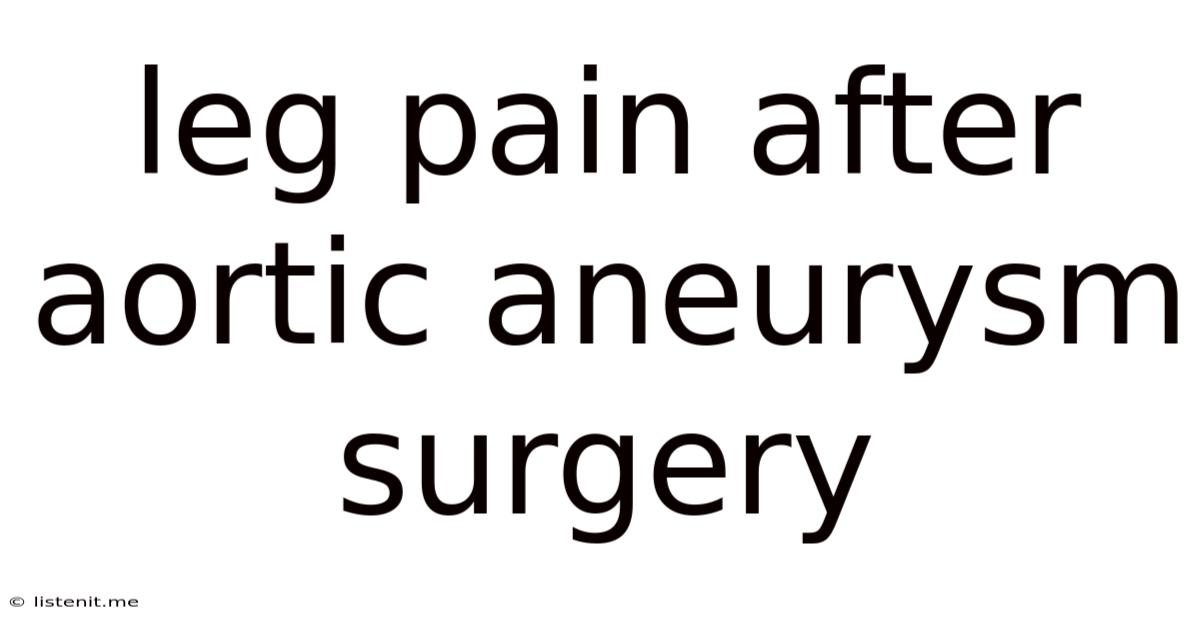 Leg Pain After Aortic Aneurysm Surgery