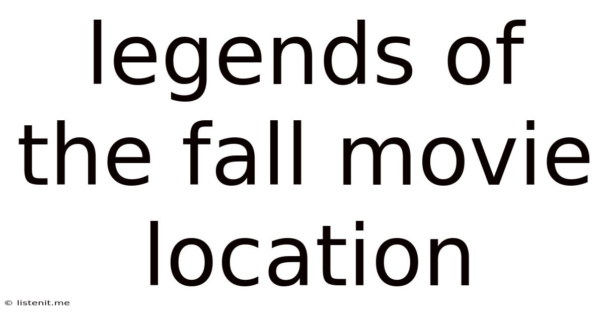 Legends Of The Fall Movie Location