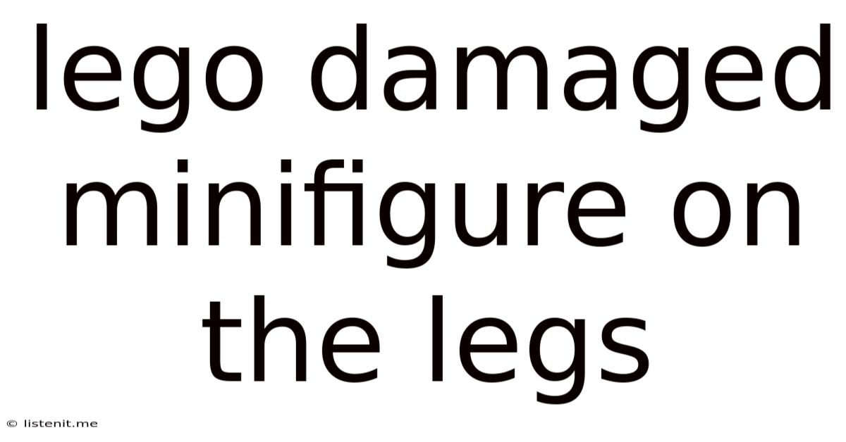 Lego Damaged Minifigure On The Legs