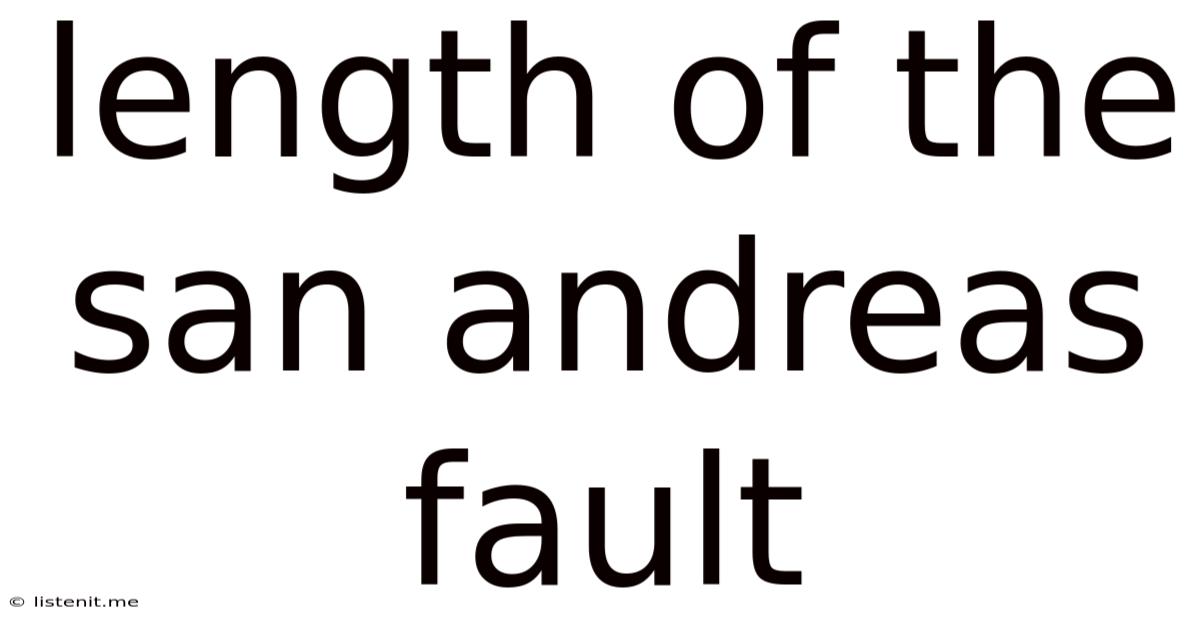 Length Of The San Andreas Fault