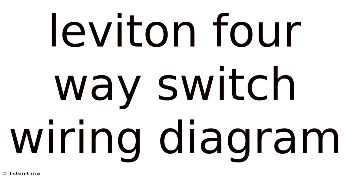 Leviton Four Way Switch Wiring Diagram