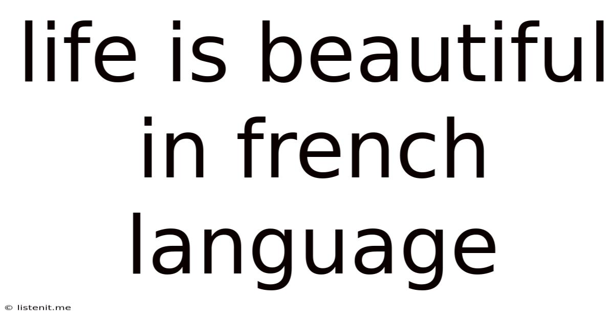 Life Is Beautiful In French Language