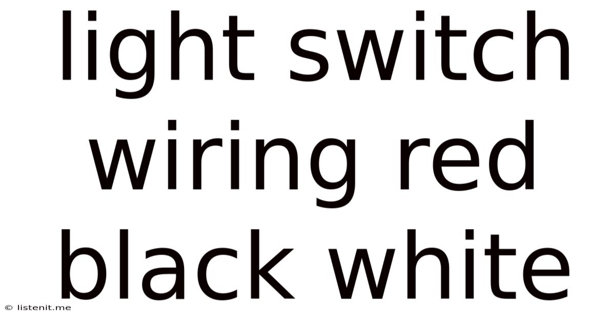 Light Switch Wiring Red Black White