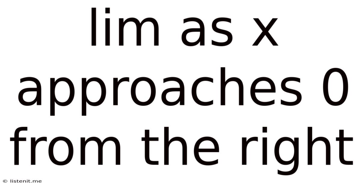 Lim As X Approaches 0 From The Right