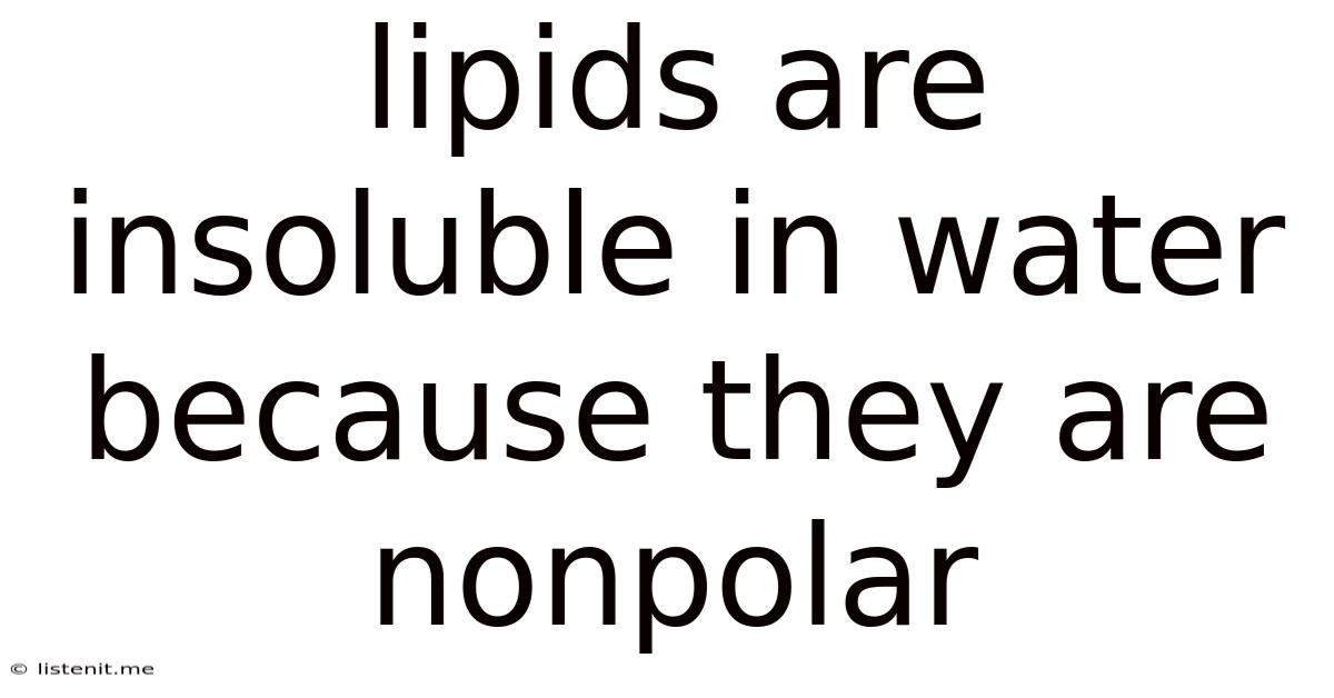 Lipids Are Insoluble In Water Because They Are Nonpolar
