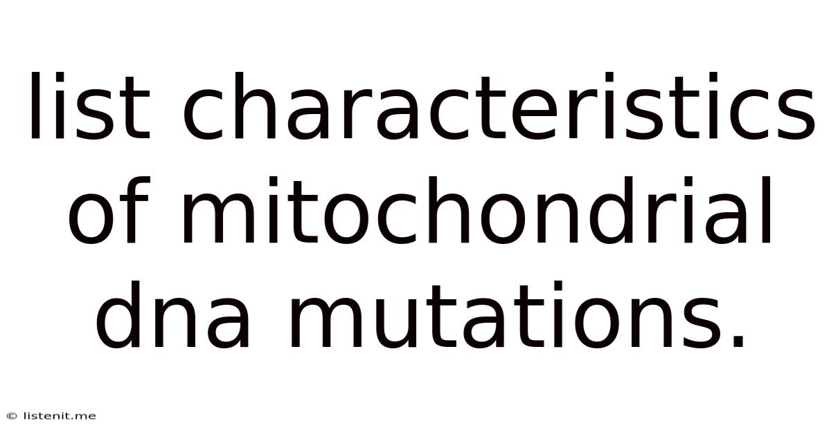 List Characteristics Of Mitochondrial Dna Mutations.