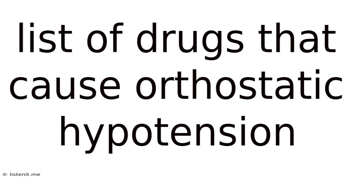 List Of Drugs That Cause Orthostatic Hypotension